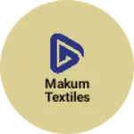 Business logo of Makum Textiles