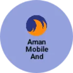 Business logo of Aman mobile and electronic