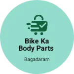 Business logo of Bike ka body parts