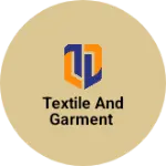 Business logo of Textile and garment