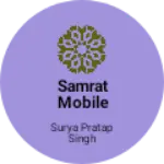Business logo of Samrat mobile anandpuri