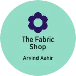 Business logo of THE FABRIC SHOP