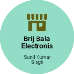 Business logo of Brij bala electronis