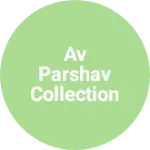 Business logo of Av parshav collection