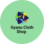 Business logo of Gyanu cloth shop