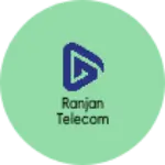 Business logo of Ranjan Telecom