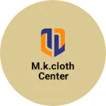Business logo of M.k.cloth center