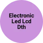 Business logo of Electronic LED LCD DTH
