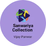 Business logo of SANWARIYA COLLECTION