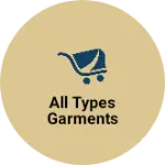 Business logo of All types garments