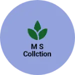 Business logo of M s collction