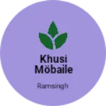 Business logo of Khusi möbaile