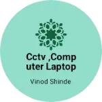 Business logo of Cctv ,Computer Laptop printer sales and Sarvices