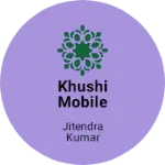 Business logo of Khushi mobile solution