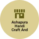 Business logo of Ashapura Handi Craft and gift