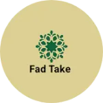 Business logo of Fad take