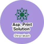 Business logo of ASP. Print Solution