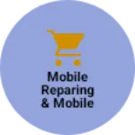 Business logo of Mobile reparing & mobile assecories