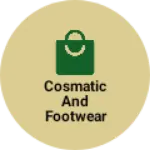 Business logo of Cosmatic and footwear