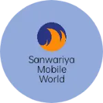 Business logo of Sanwariya mobile world