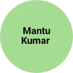 Business logo of Mantu kumar