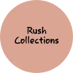 Business logo of Rush collections
