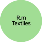 Business logo of R.M TEXTILES