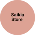 Business logo of SAIKIA STORE