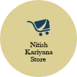 Business logo of Nitish kariyana store