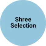 Business logo of Shree selection