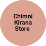 Business logo of Chimni Kirana Store