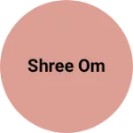 Business logo of Shree om