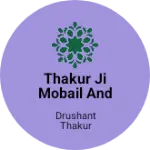 Business logo of Thakur ji mobail and gift shop