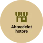 Business logo of Ahmedclothstore