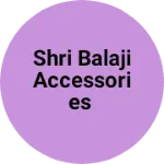 Business logo of Shri balaji accessories