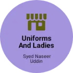 Business logo of Uniforms and ladies wears