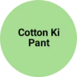 Business logo of Cotton ki pant