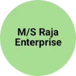 Business logo of M/S RAJA ENTERPRISE