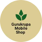 Business logo of Gurukrupa mobile shop