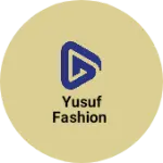 Business logo of Yusuf fashion
