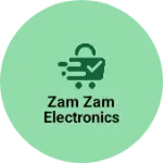 Business logo of Zam zam electronics