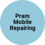 Business logo of Pram mobile repairing center