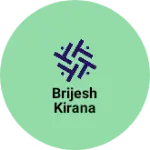 Business logo of Brijesh kirana