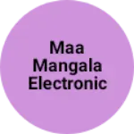 Business logo of Maa mangala electronics