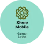 Business logo of Shree mobile Shop