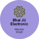 Business logo of Bhai jii electronic