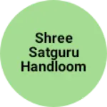 Business logo of Shree satguru handloom