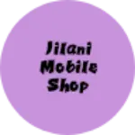 Business logo of Jilani mobile shop