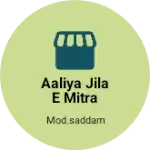 Business logo of Aaliya jila e Mitra & mobile point