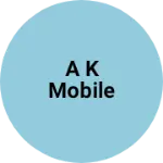 Business logo of A k Mobile